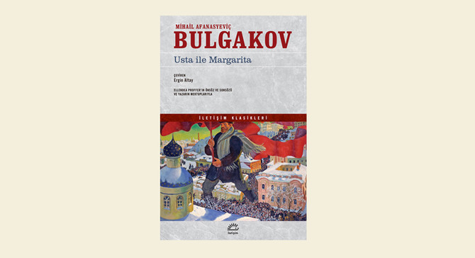 Bulgakov Dan Usta Ile Margarita Dunya Kitap Haberleri