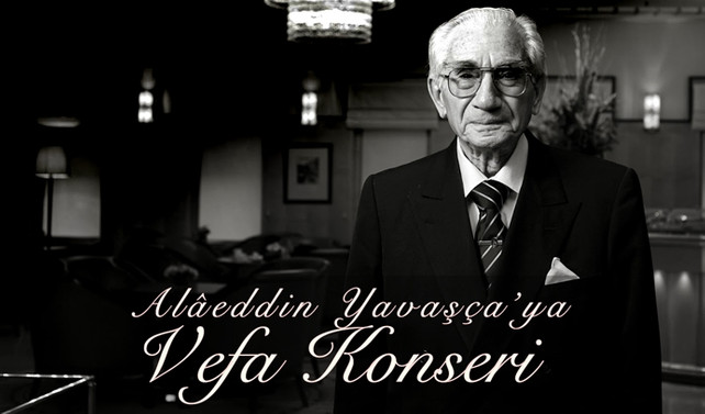 Alâeddin Yavaşça'ya vefa konseri