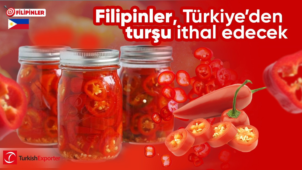 Filipinler, Türkiye’den turşu ithal edecek