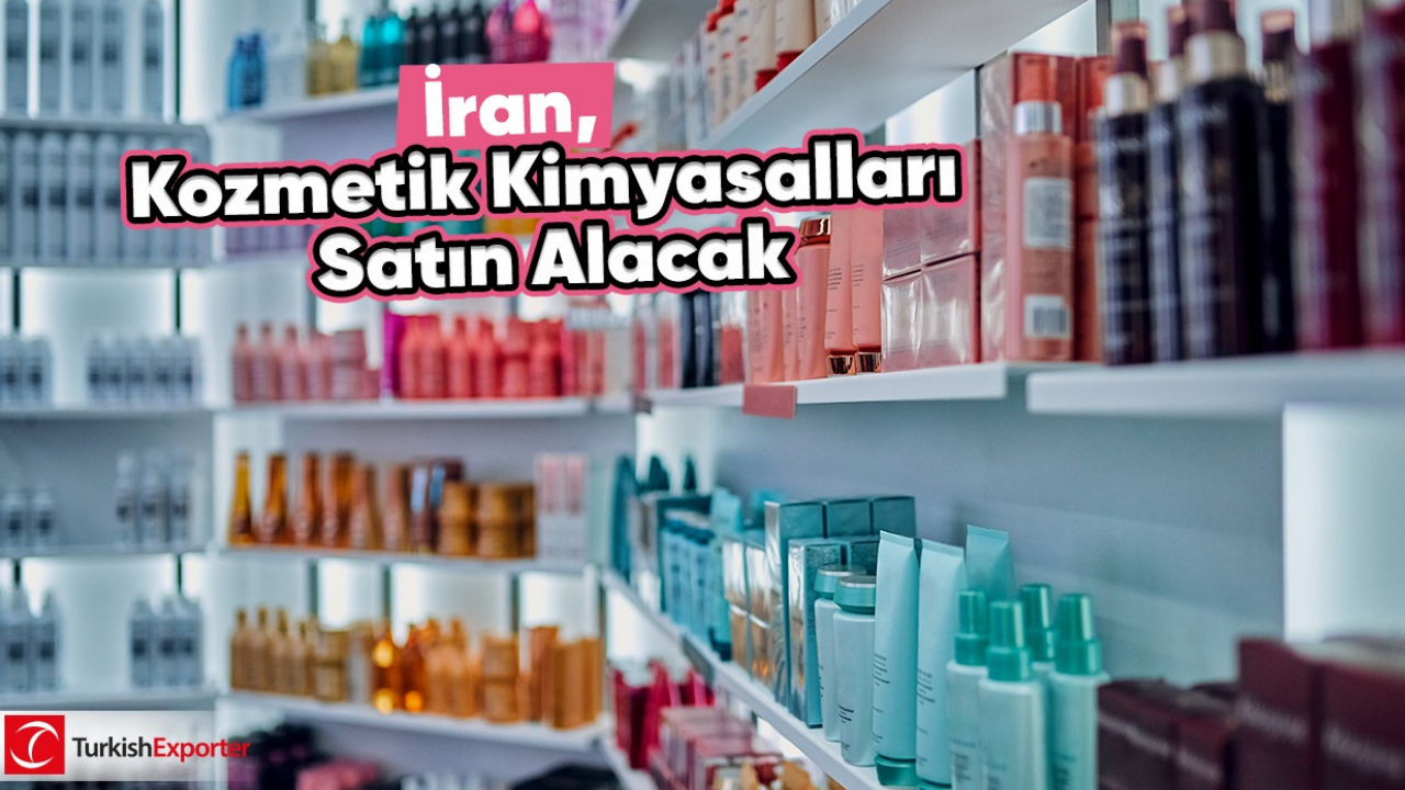 İran, Kozmetik Kimyasalları Satın Alacak