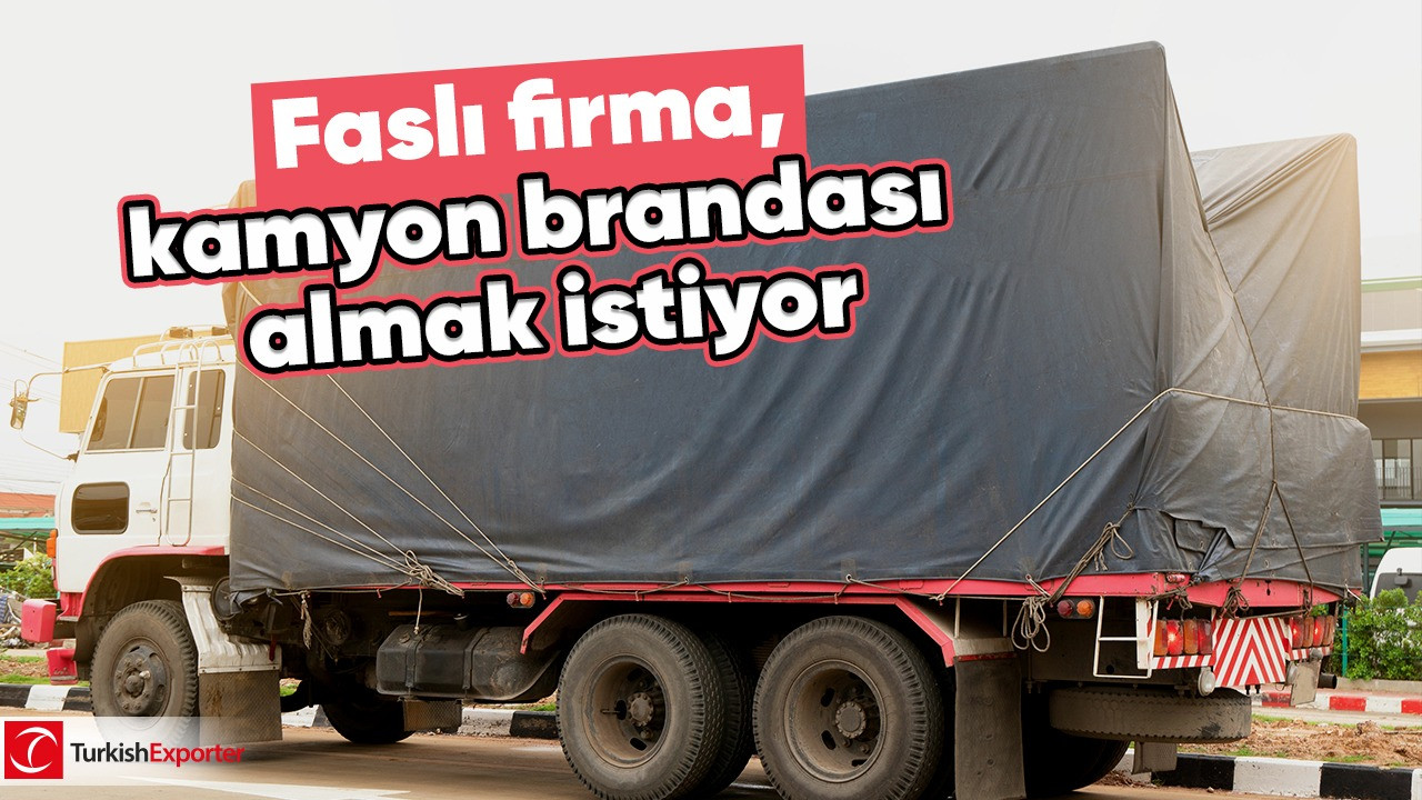 Faslı firma, kamyon brandası almak istiyor