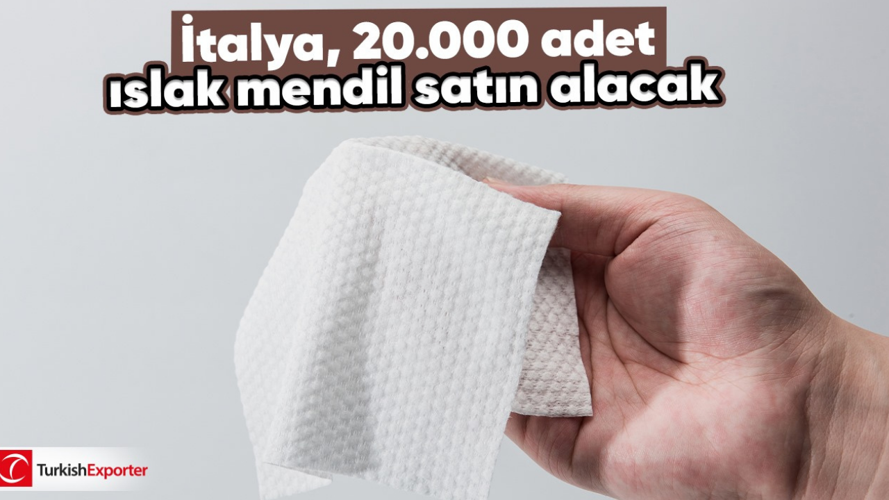 İtalya, 20.000 adet ıslak mendil satın alacak