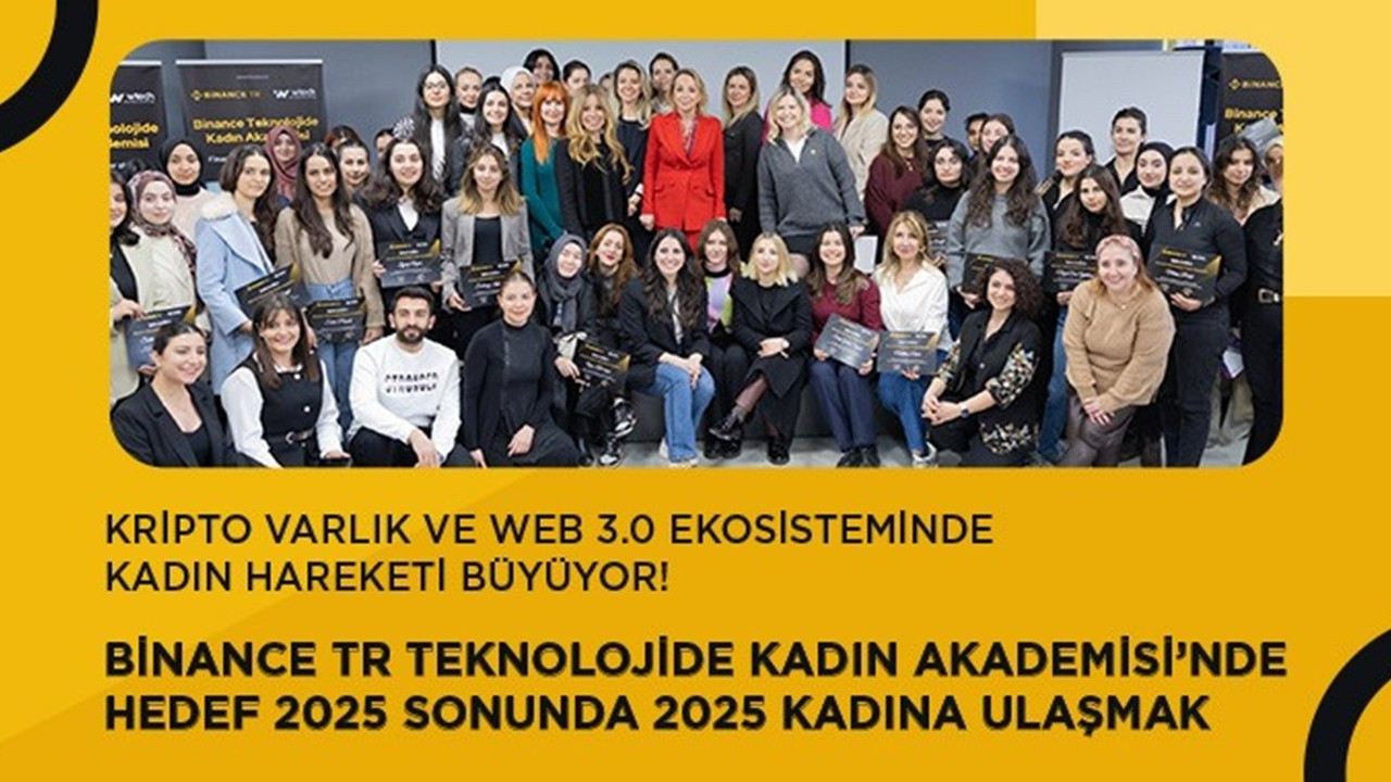 Binance TR Teknolojide Kadın Akademisi'nde hedef 2025 sonunda 2 bin 25 kadına ulaşmak