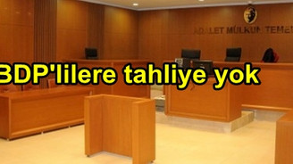 BDP'lilere tahliye yok