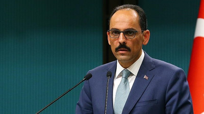 Kalın: Hiçbir tehdit, operasyon Türkiye'nin iradesini yıldıramaz