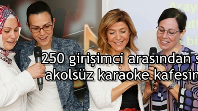 250 girişimci arasından seçildi akolsüz karaoke kafesini açtı