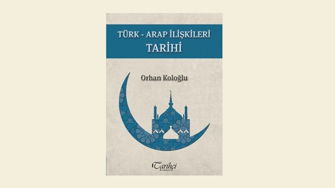 Koloğlu’dan Türk-Arap ilişkileri