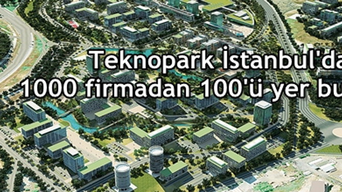 Teknopark İstanbul'da 1000 firmadan 100'ü yer bulabildi