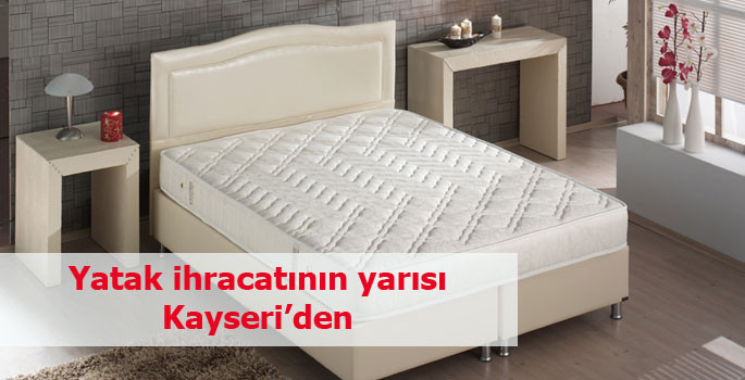 Yatak Ihracatinin Yarisi Kayseri Den Ekonomi Haberleri
