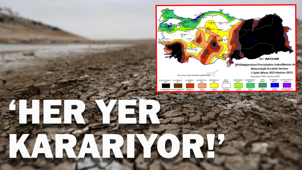 Meteoroloji'nin kuraklık haritası korkuttu!