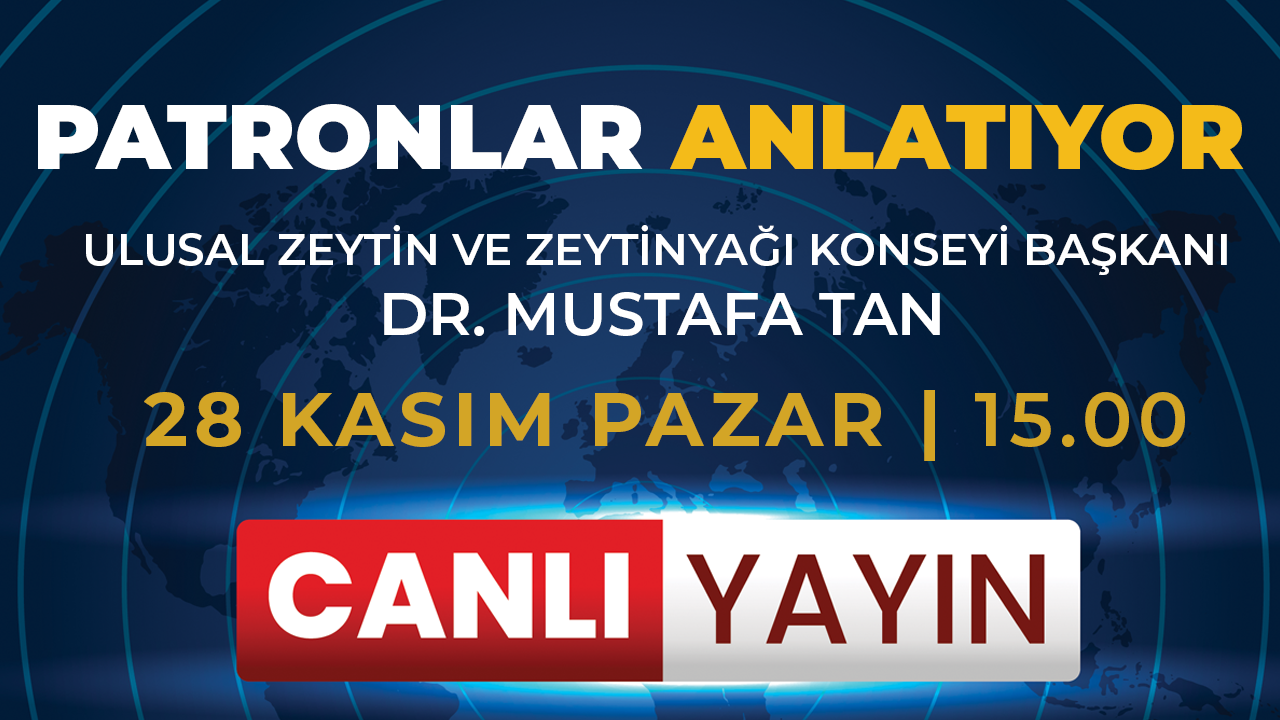 Ulusal Zeytin ve Zeytinyağı Konseyi Başkanı Dr. Mustafa Tan | Patronlar Anlatıyor