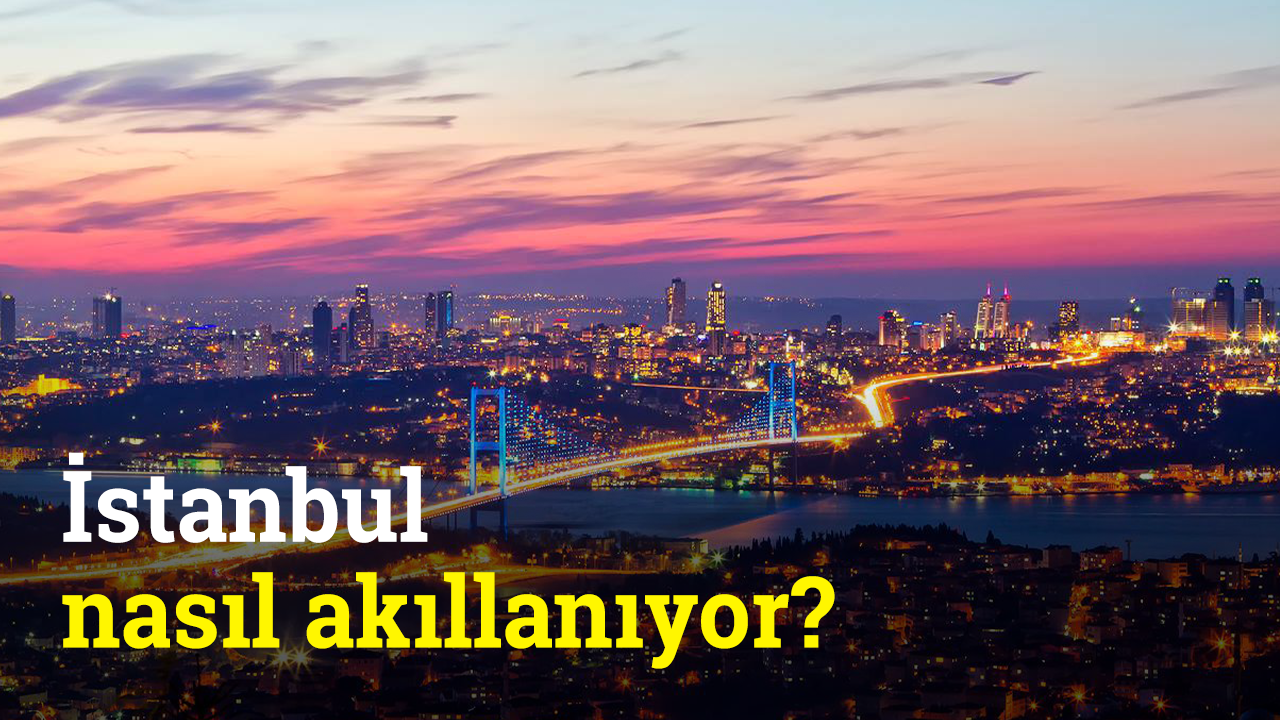 İstanbul nasıl akıllanıyor? | Sürdürülebilir Dünya