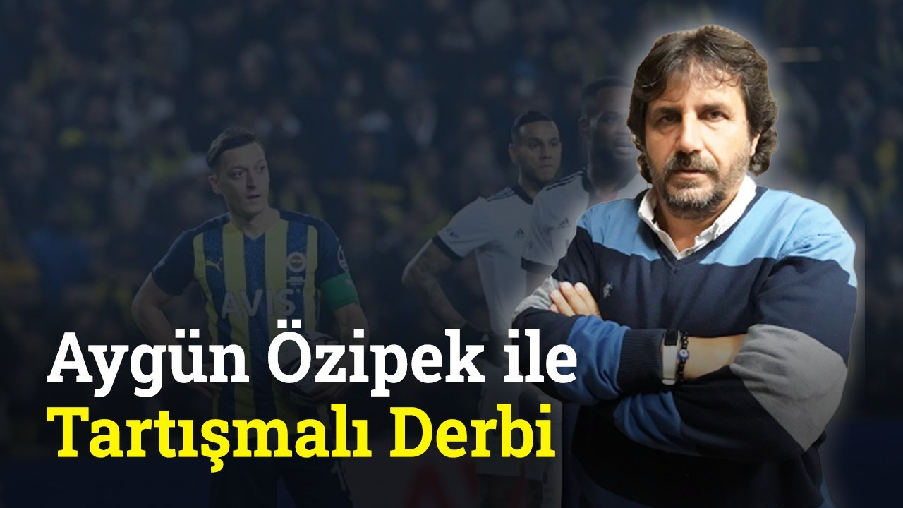 Fenerbahçe Beşiktaş Derbisinden Notlar | Aygün Özipek Spor Talks'ta