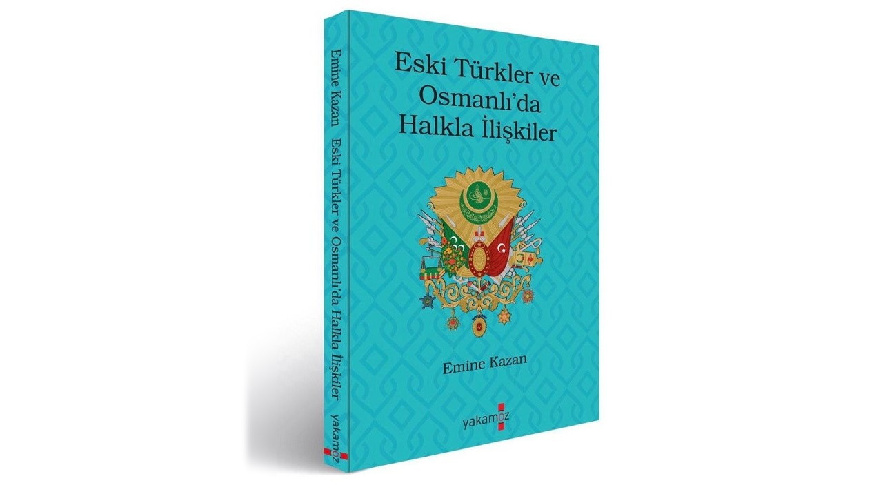 Eski Türkler ve Osmanlı'da 'Halkla İlişkiler'i yazdı