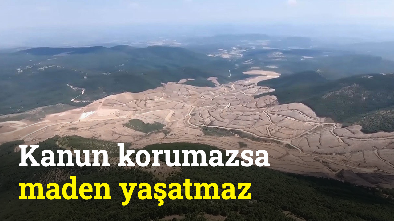 "Kanun korumazsa, maden yaşatmaz" | Sürdürülebilir Dünya