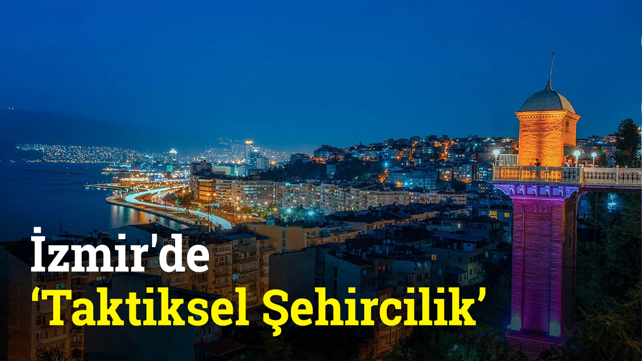İzmir'de 'Taktiksel Şehircilik' | Sürdürülebilir Dünya