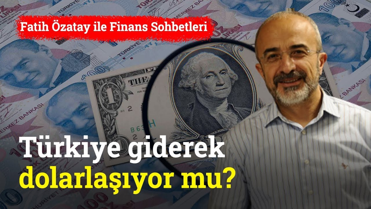 Türkiye Giderek Dolarlaşıyor Mu? | Fatih Özatay ile Finans Sohbetleri