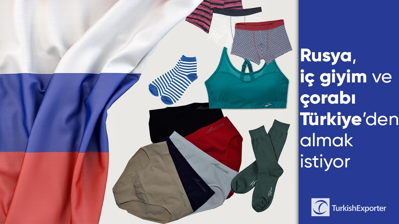Türk iç çamaşırı ve çorap sektörü için Rusya fırsatlar sunuyor!