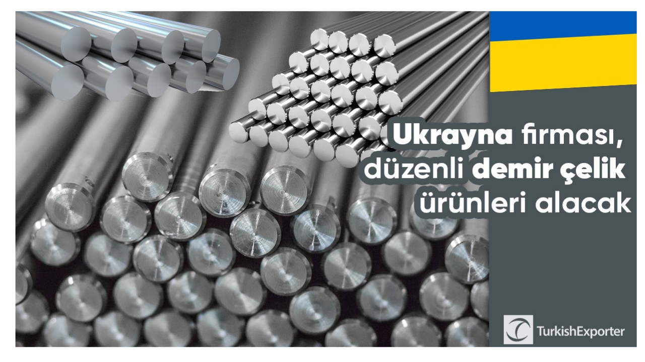 Ukrayna firması, düzenli demir çelik ürünleri alacak