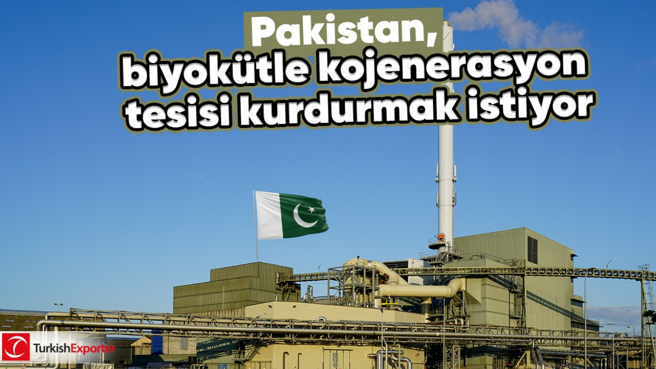 Pakistan firması biyokütle kojenerasyon tesisi kuracak, Ankara’ya geliyor