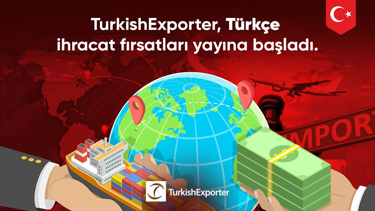 TurkishExporter, Türkçe ihracat fırsatları yayına başladı