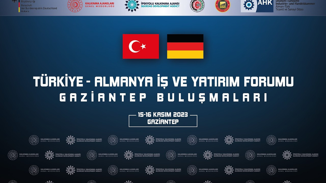 Türkiye-Almanya İş ve Yatırım Forumu, Gaziantep’te gerçekleştiriliyor