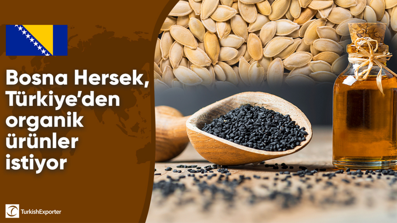 Bosna Hersek, Türkiye’den organik ürünler istiyor