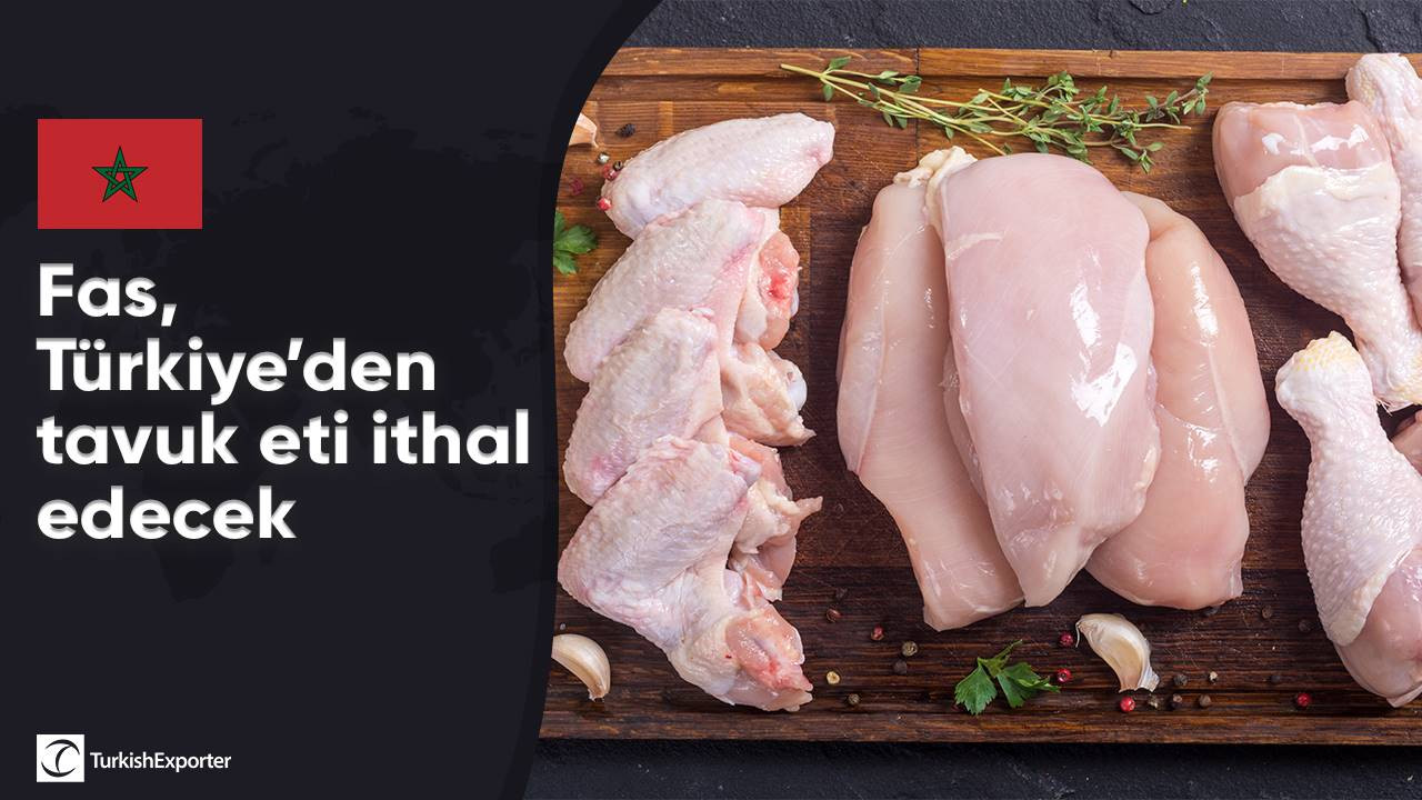 Fas, Türkiye’den tavuk eti ithal edecek