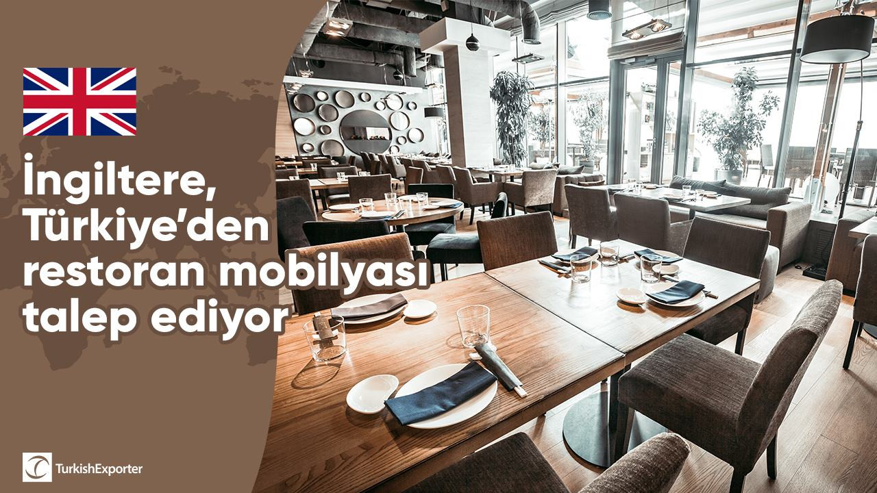 İngiltere, Türkiye’den restoran mobilyası talep ediyor
