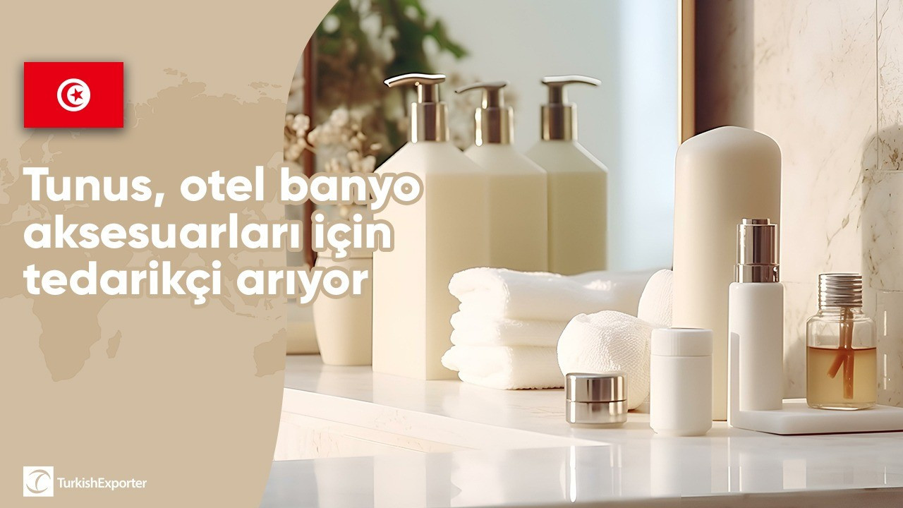 Tunus, otel banyo aksesuarları için tedarikçi arıyor