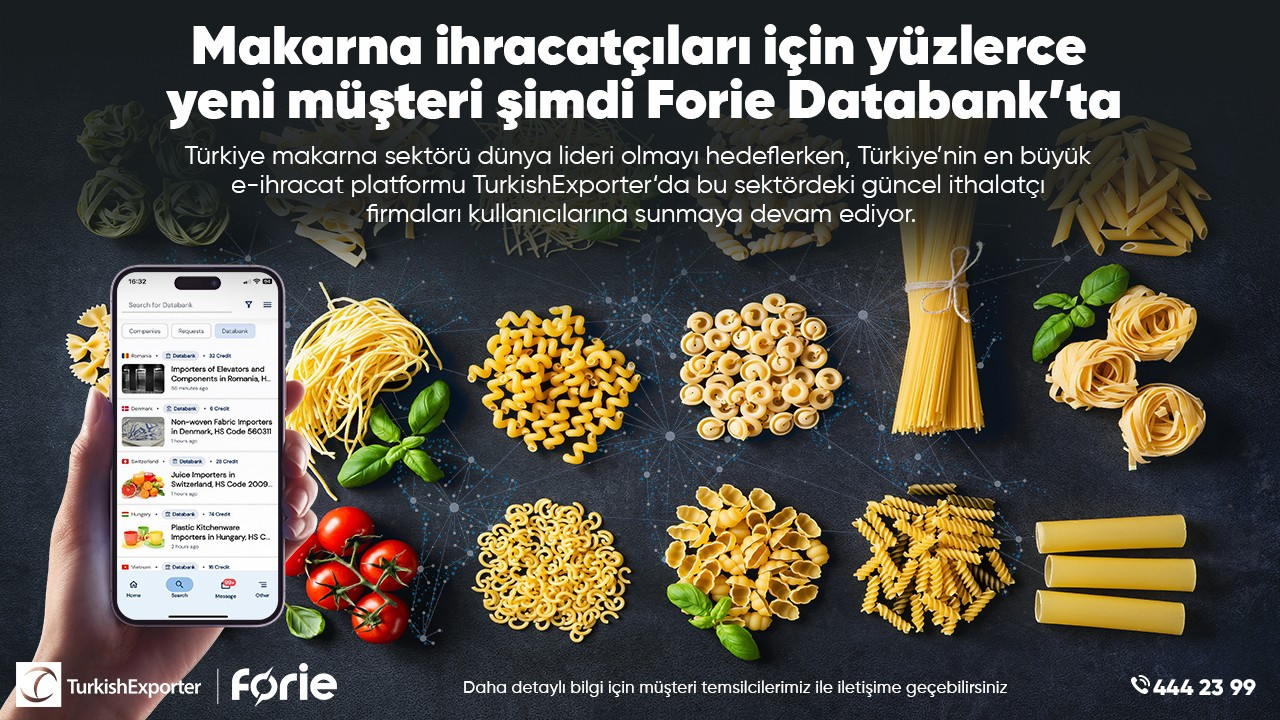 Makarna ihracatçıları için yüzlerce yeni müşteri şimdi Forie Databank’ta