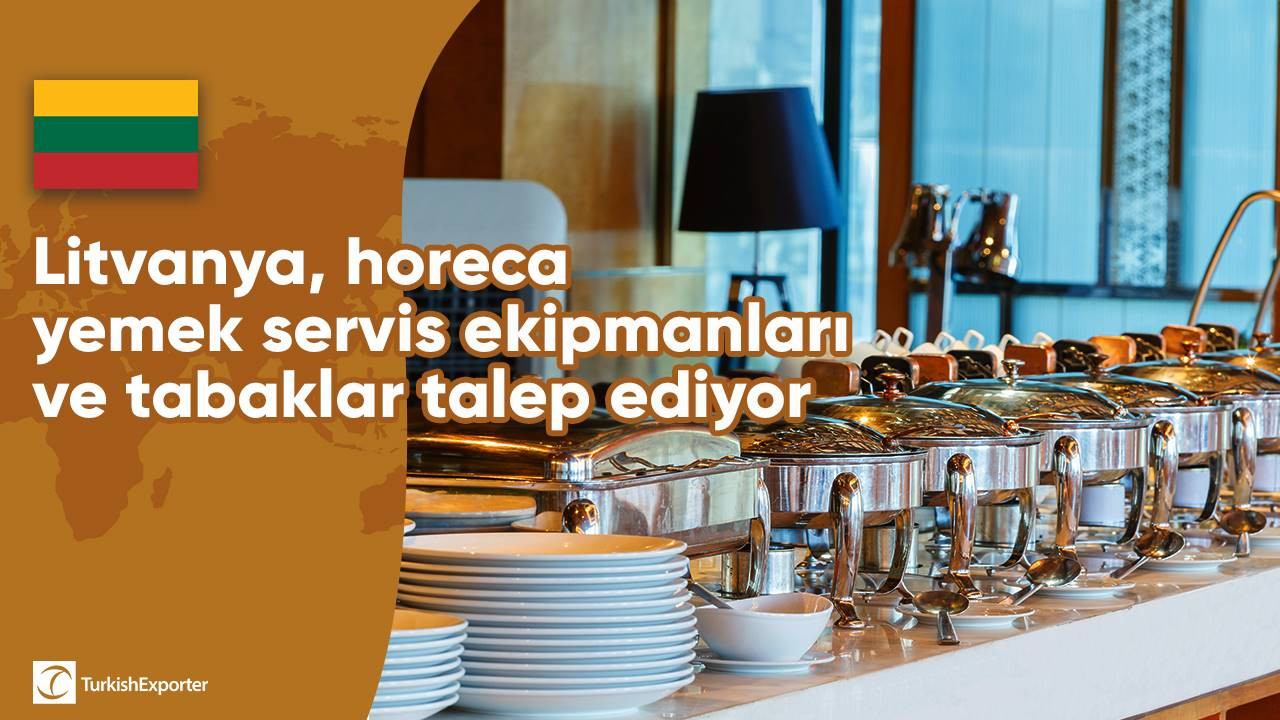 Litvanya, horeca yemek servis ekipmanları ve tabaklar talep ediyor