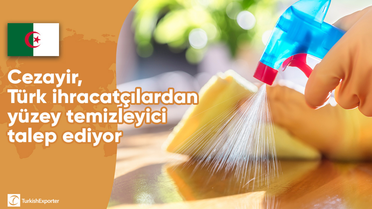 Cezayir, Türk ihracatçılardan yüzey temizleyici talep ediyor