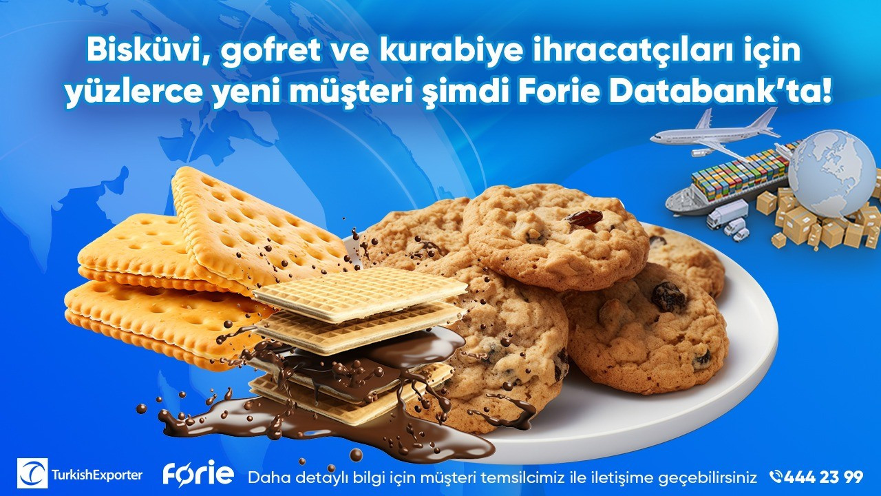 Bisküvi, gofret ve kurabiye ihracatçıları için yüzlerce yeni müşteri şimdi Forie Databank’ta!