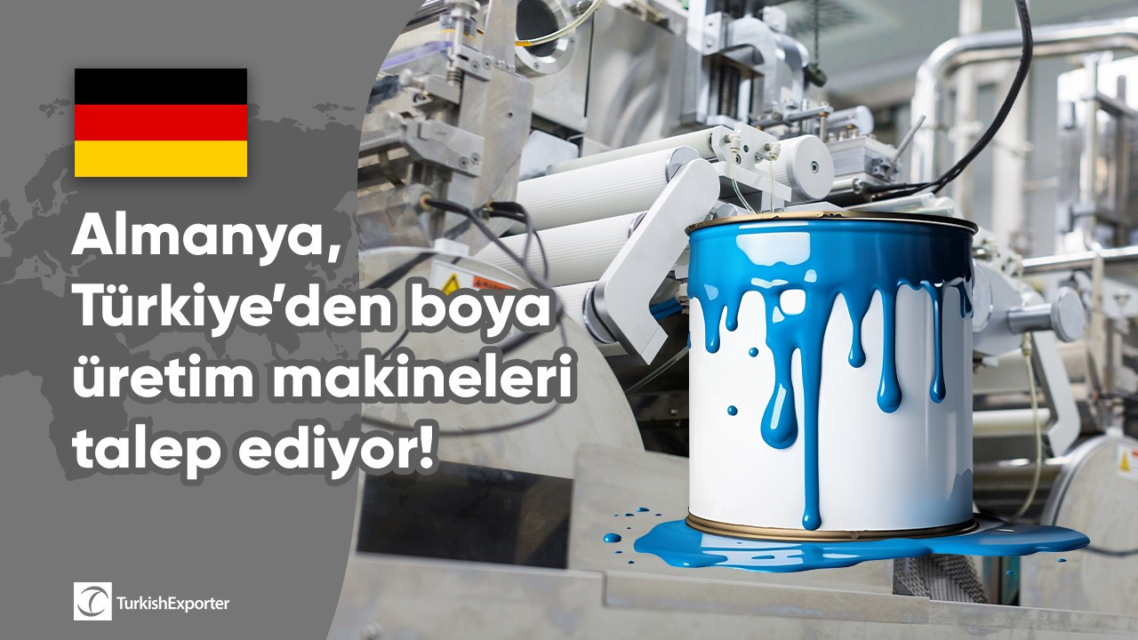 Almanya, Türkiye’den boya üretim makineleri talep ediyor!