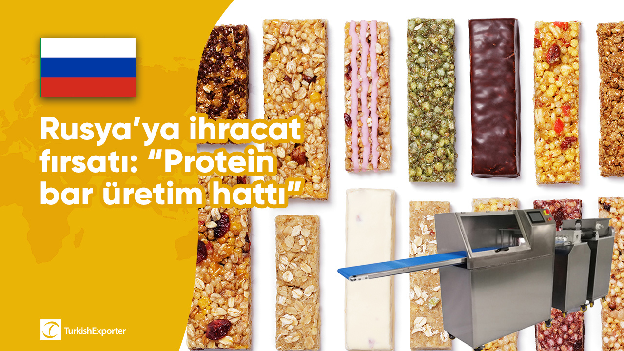 Rusya’ya ihracat fırsatı: “Protein bar üretim hattı”