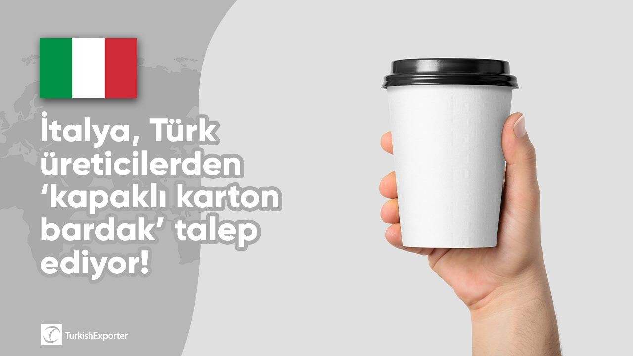 İtalya, Türk üreticilerden ‘kapaklı karton bardak’ talep ediyor!