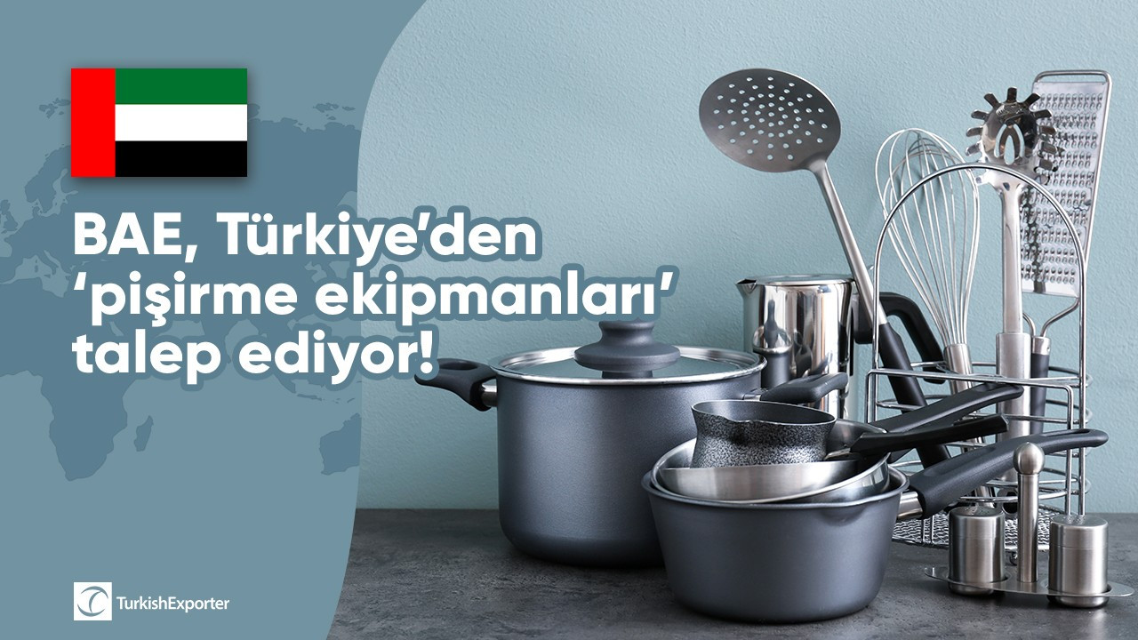 BAE, Türkiye’den ‘pişirme ekipmanları’ talep ediyor!