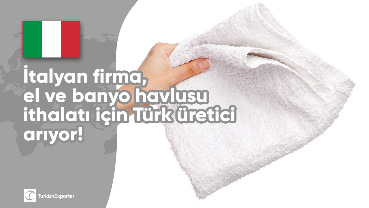 İtalyan firma, el ve banyo havlusu ithalatı için Türk üretici arıyor!