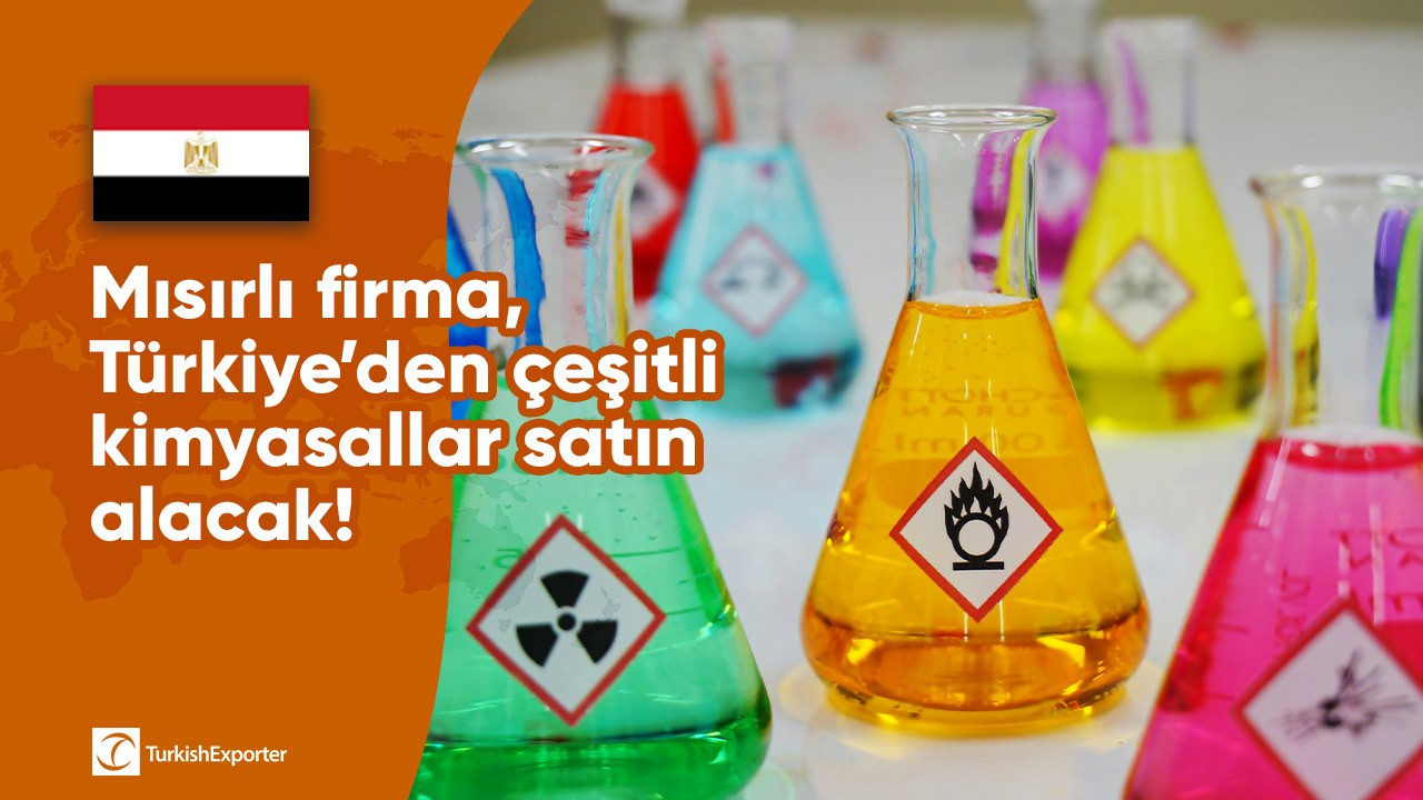 Mısırlı firma, Türkiye’den çeşitli kimyasallar satın alacak!