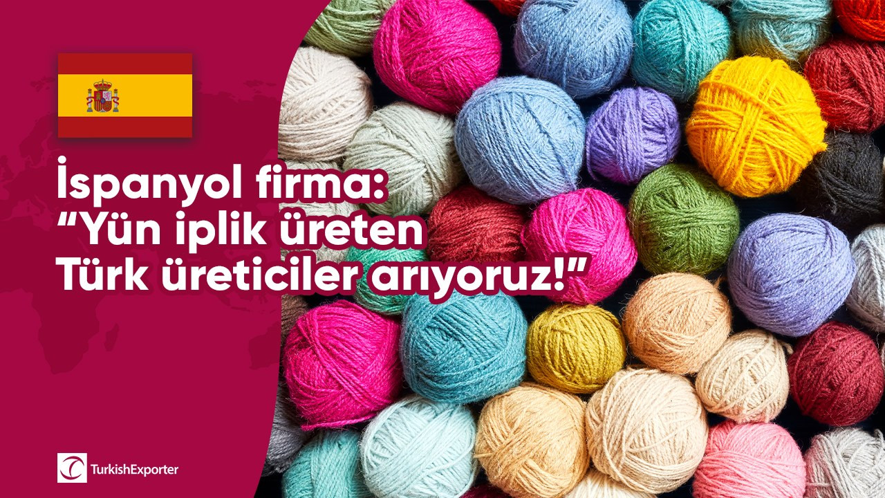 İspanyol firma: “Yün iplik üreten Türk üreticiler arıyoruz!”