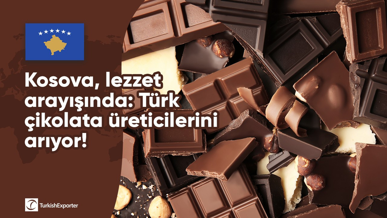 Kosova, lezzet arayışında: Türk çikolata üreticilerini arıyor!