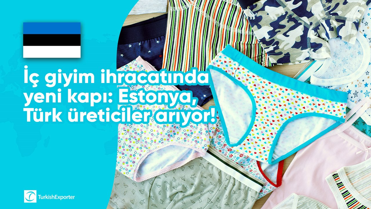İç giyim ihracatında yeni kapı: Estonya, Türk üreticiler arıyor!