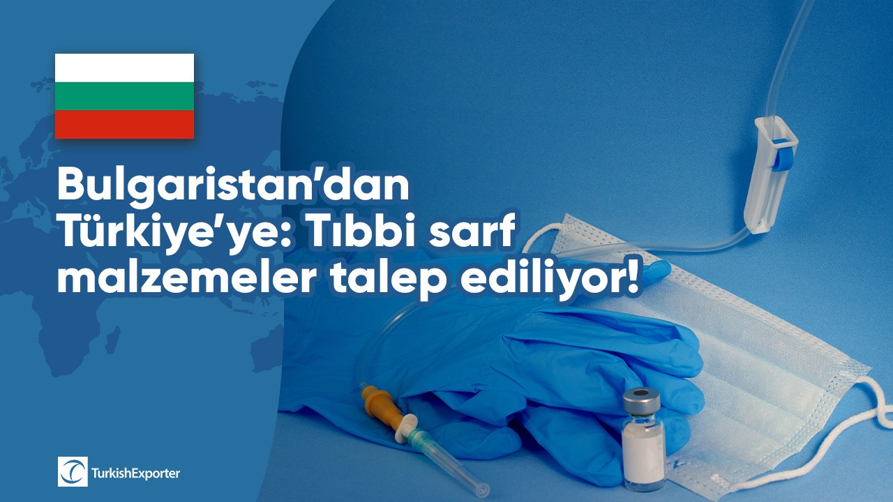Bulgaristan’dan Türkiye’ye: Tıbbi sarf malzemeler talep ediliyor!