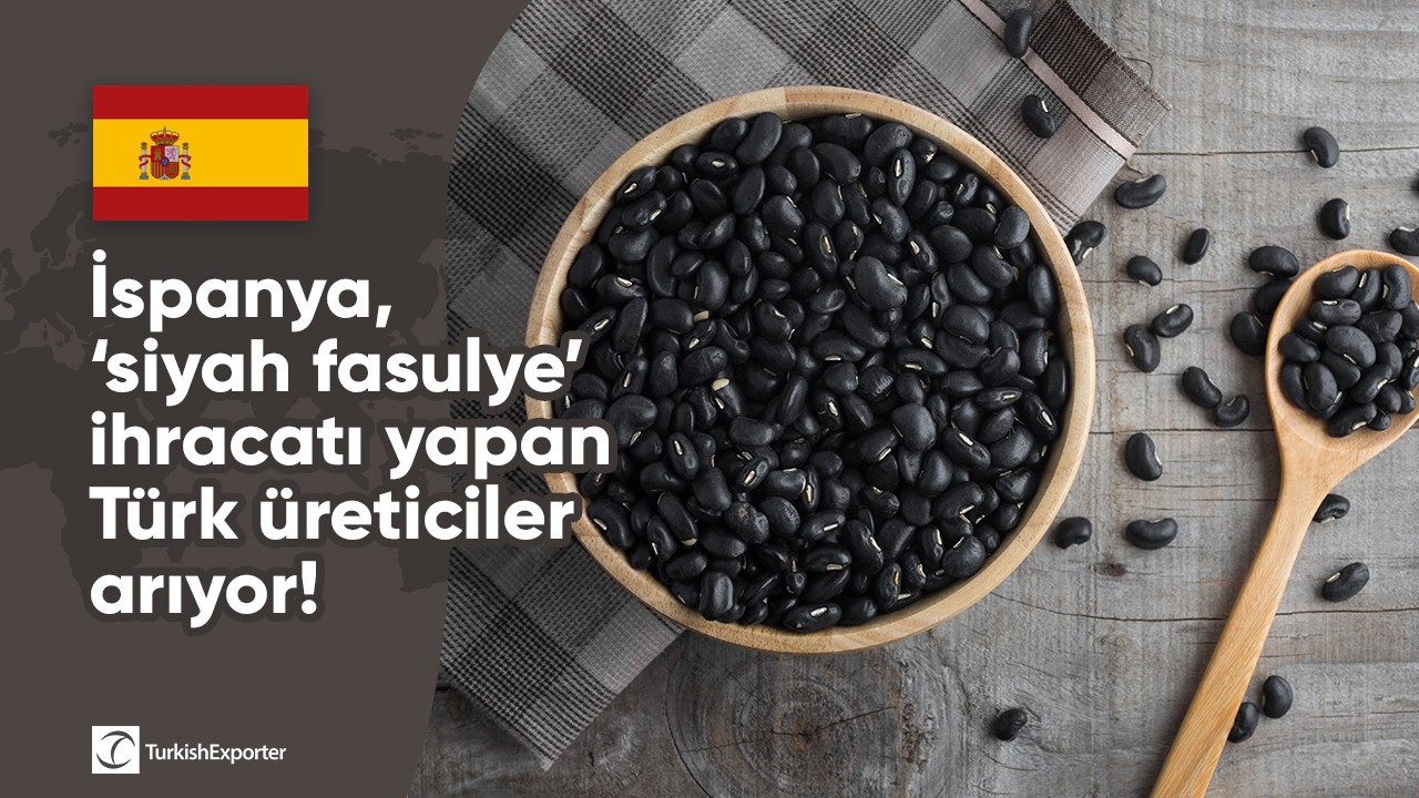 İspanya, ‘siyah fasulye’ ihracatı yapan Türk üreticiler arıyor!