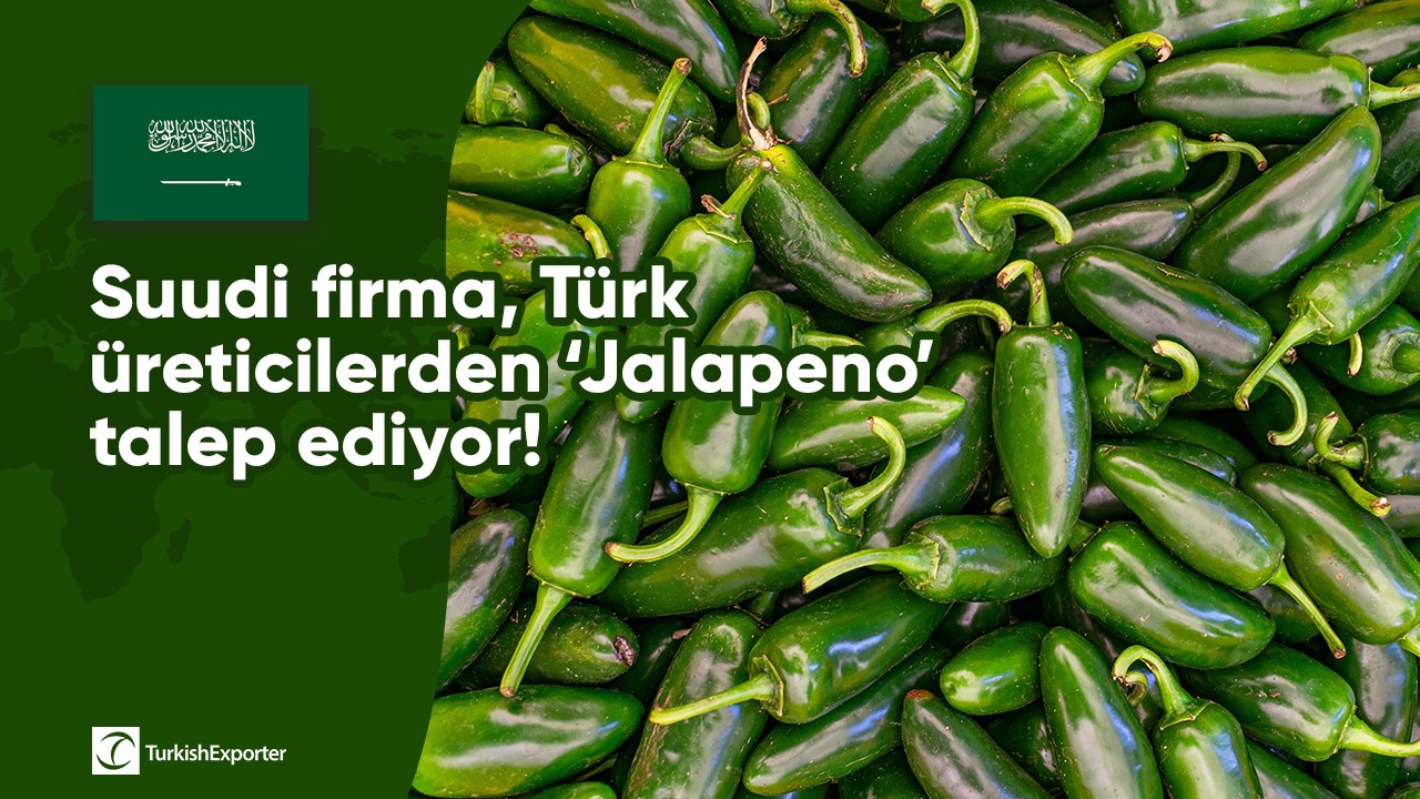Suudi firma, Türk üreticilerden ‘Jalapeno’ talep ediyor!