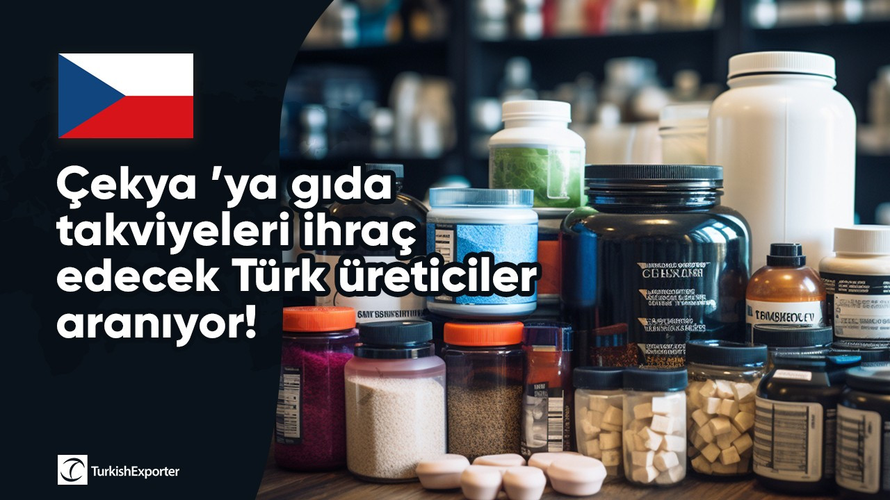Çekya ’ya gıda takviyeleri ihraç edecek Türk üreticiler aranıyor!