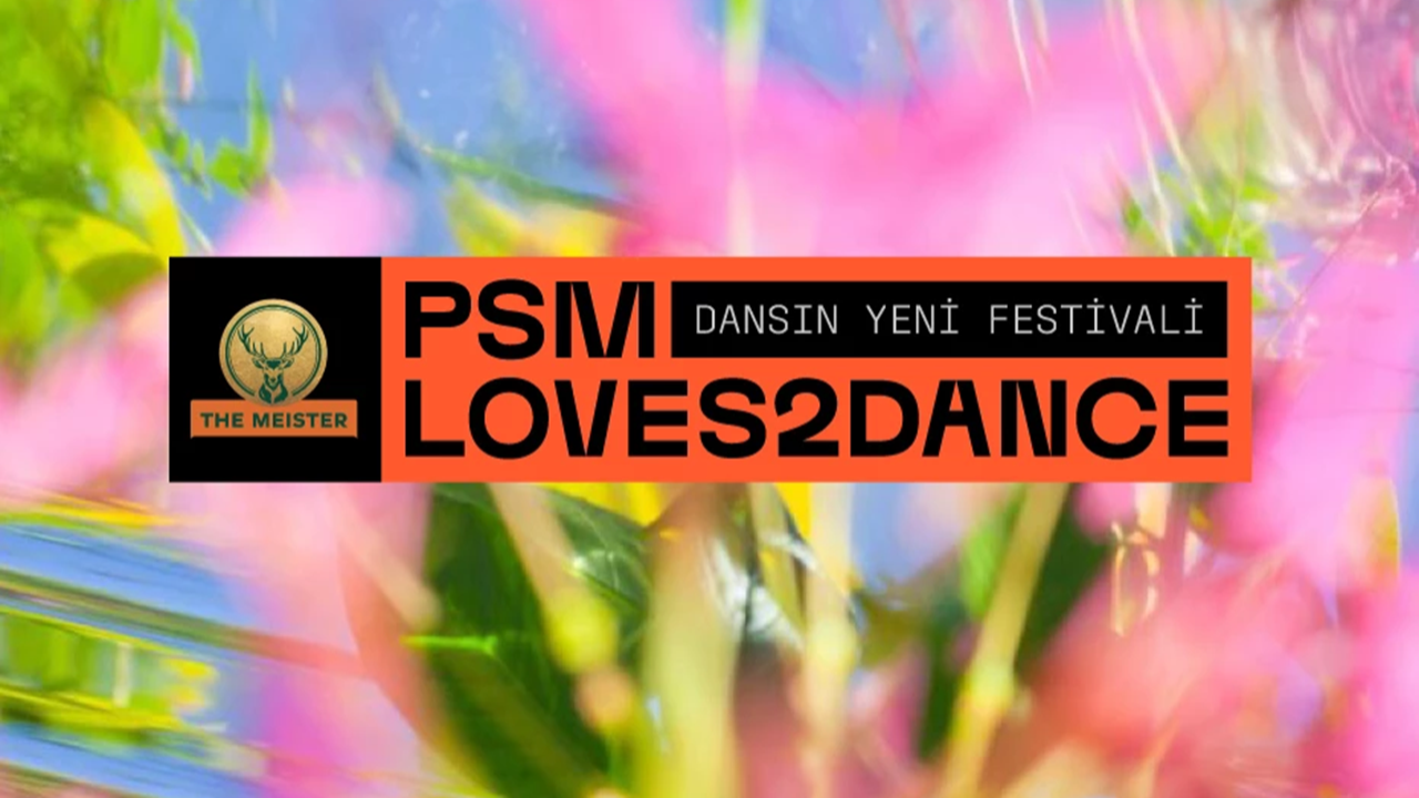 'PSM Loves2Dance Festival'i Zorlu PSM'ye konuk oluyor