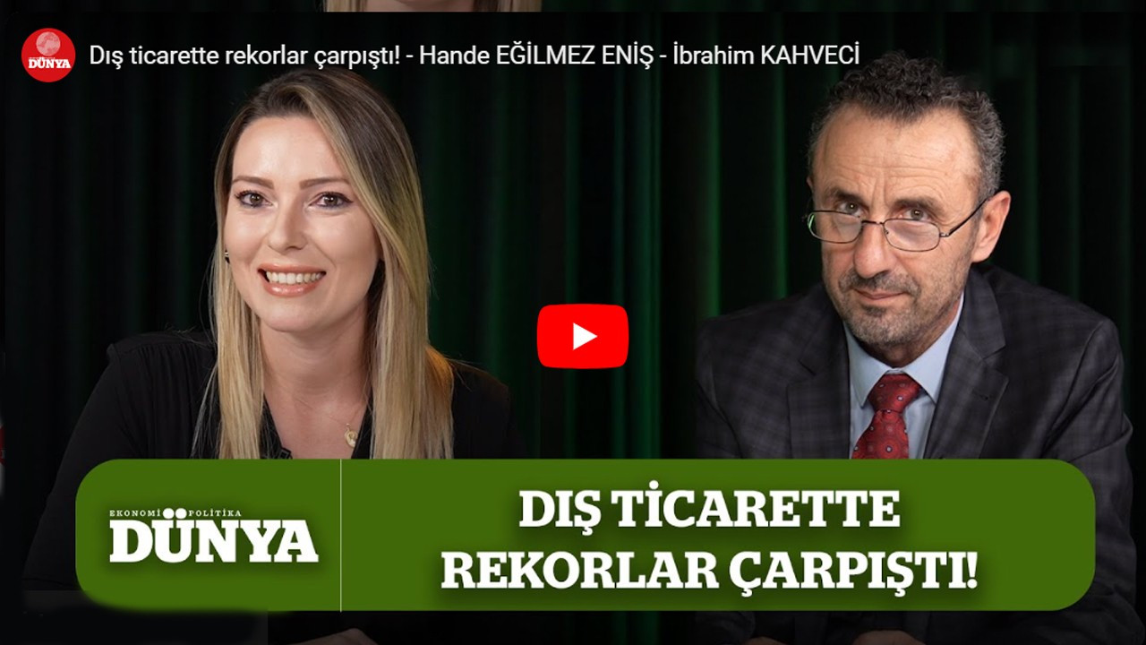 İbrahim Kahveci'den dış ticaret ve enflasyon değerlendirmesi