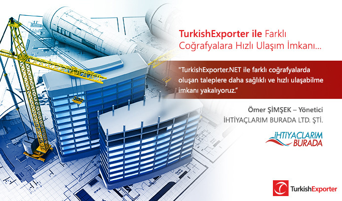 TurkishExporter ile Farklı Coğrafyalara Hızlı Ulaşım İmkanı!